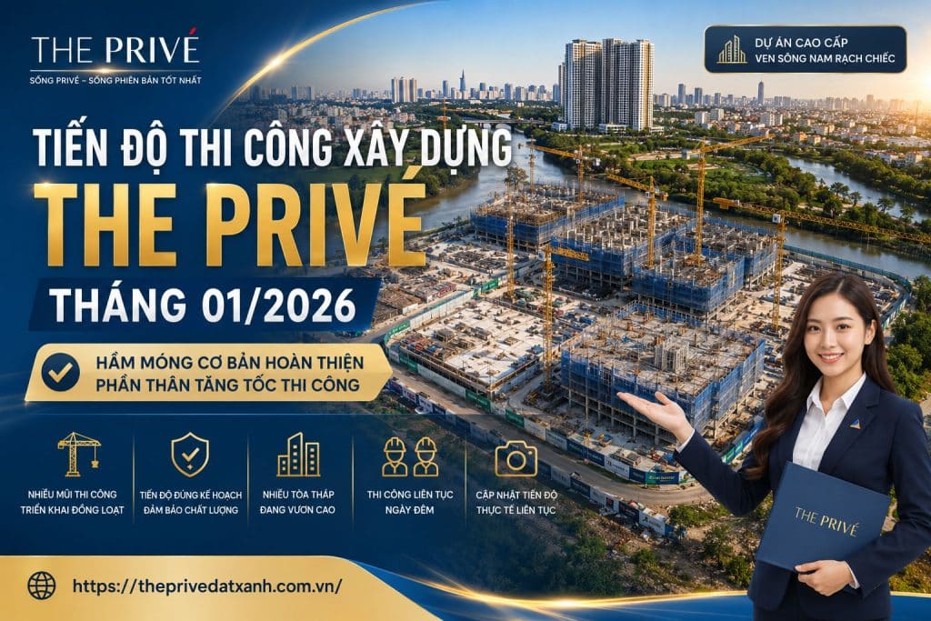 Tiến Độ Thi Công Xây Dựng The Privé Tháng 01/2026