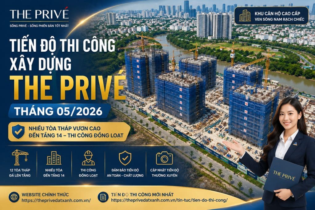 Tiến Độ Thi Công Xây Dựng The Privé Tháng 05/2026